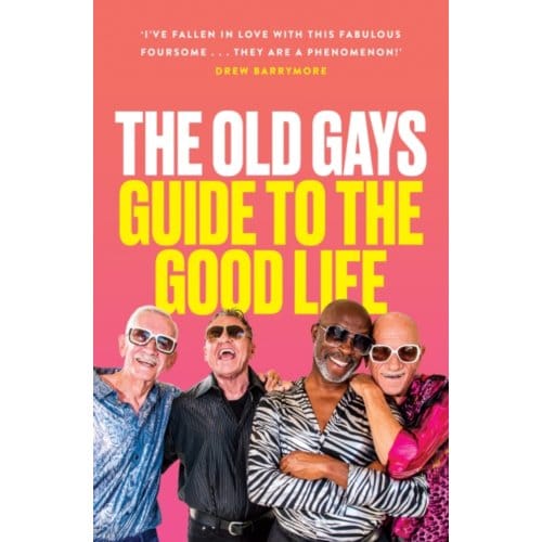 The Old Gays’ Guide To The Good Life - Mick Peterson