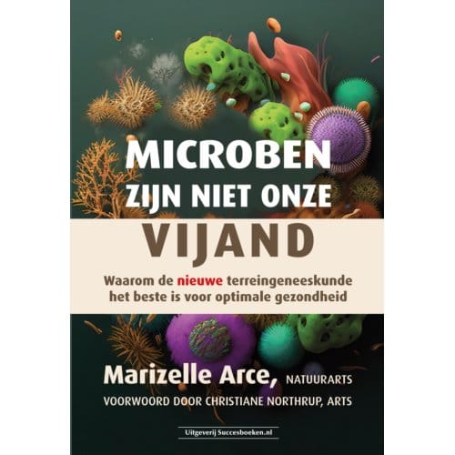 Microben Zijn Niet Onze Vijand - Marizelle dr. Arce