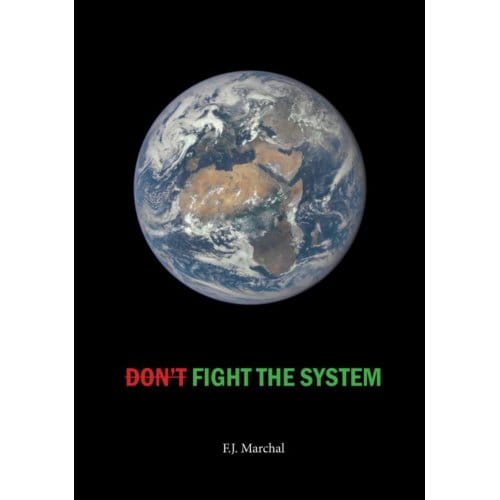 Don't Fight The System - Freek Marchal
