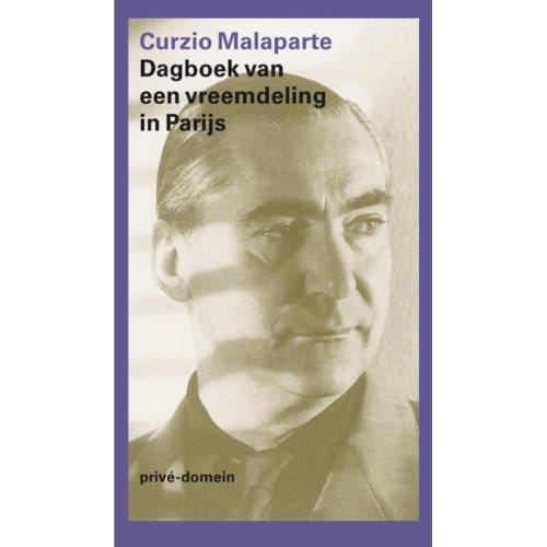 Dagboek Van Een Vreemdeling In Parijs - Prive-Domein - Curzio Malaparte