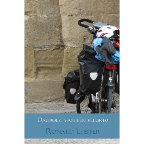 Dagboek Van Een Pelgrim - Ronald Lijster