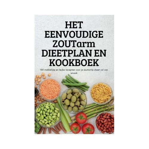Het eenvoudige zoutarm dieetplan en kookboek - Djamilla De Graaf