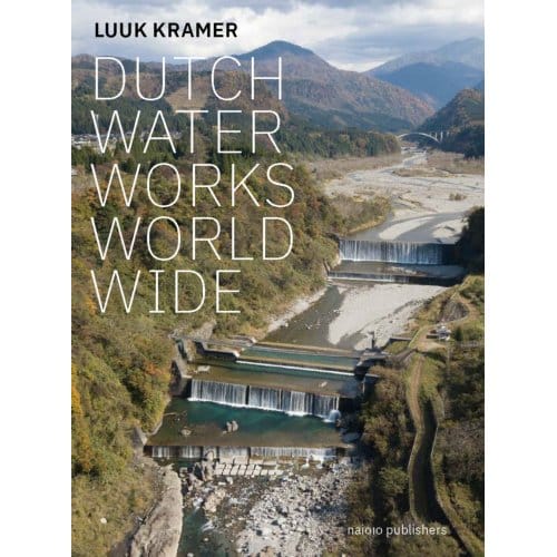 Dutch Waterworks World Wide - Luuk Kramer