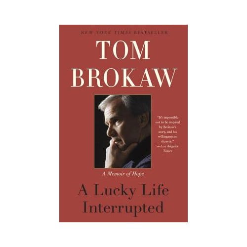 A Lucky Life Interrupted - Tom Brokaw