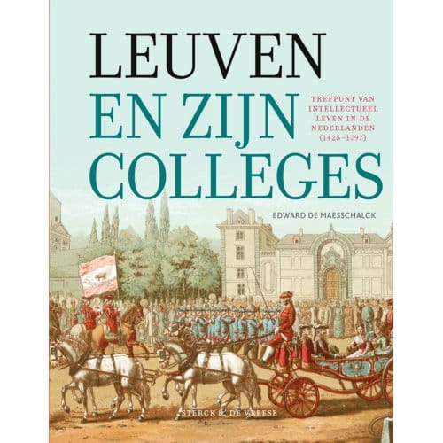 Leuven En Zijn Colleges - Edward De Maesschalck