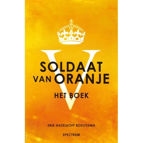 Soldaat Van Oranje - Erik Hazelhoff Roelfzema