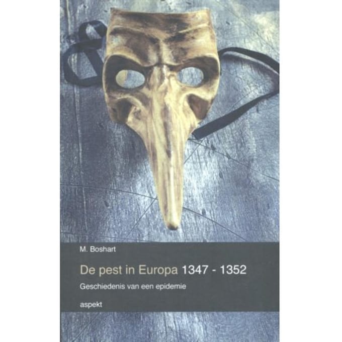 De Pest In Europa 1347 - 1352 - M. Boshart
