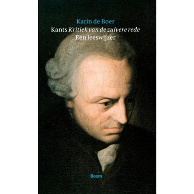 Kant's Kritiek Van De Zuivere Rede - Karin de Boer