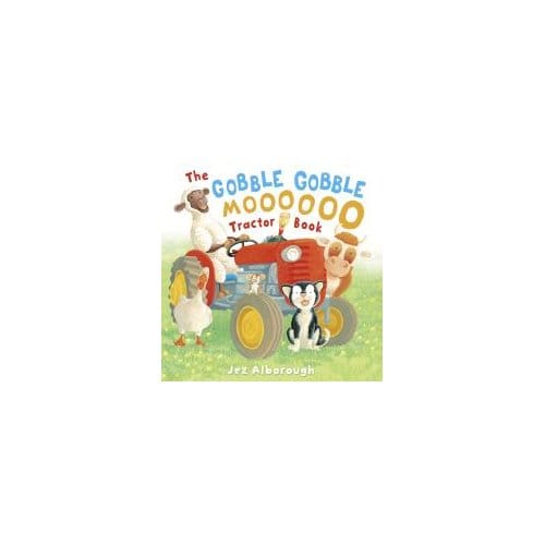 The Gobble Gobble Moooooo Tractor Book - Jez Alborough