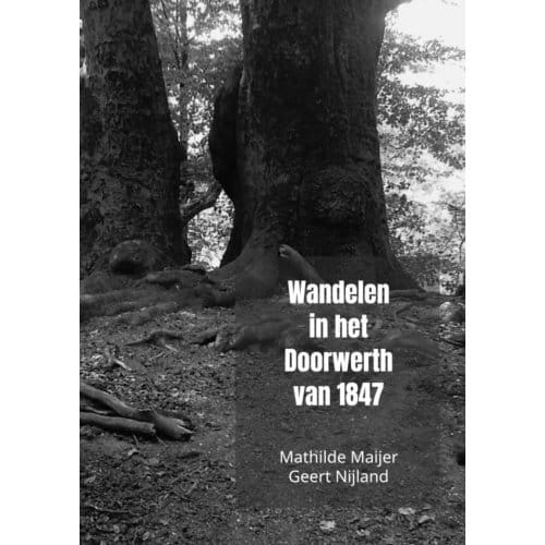 Wandelen In Het Doorwerth Van 1847 - Mathilde Maijer