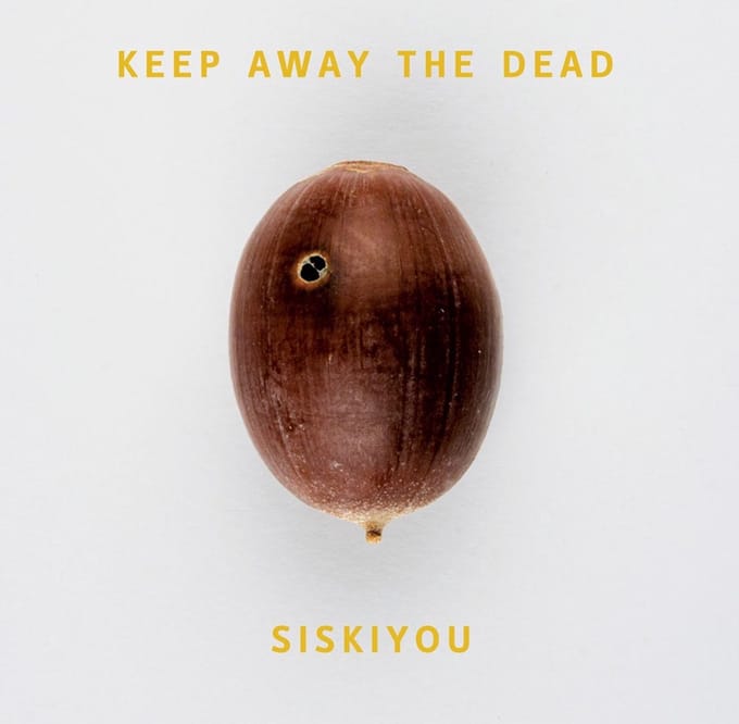 Siskiyou - Keep Away The Dead (LP)