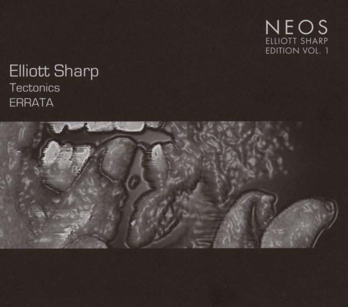 Elliott Sharp - Tectonics/Tectronics - Elliott Sharp Edition Vol.1 (CD)