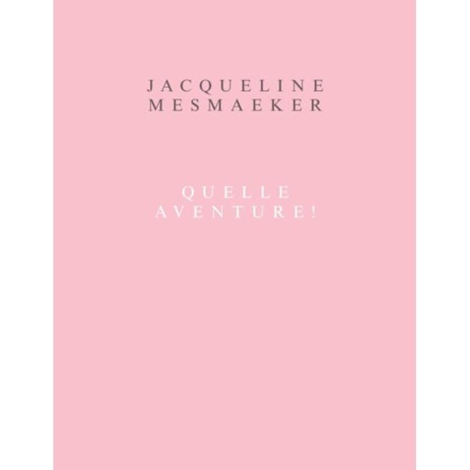 Jacqueline Mesmaeker. Quelle Aventure ! - Luk Lambrecht