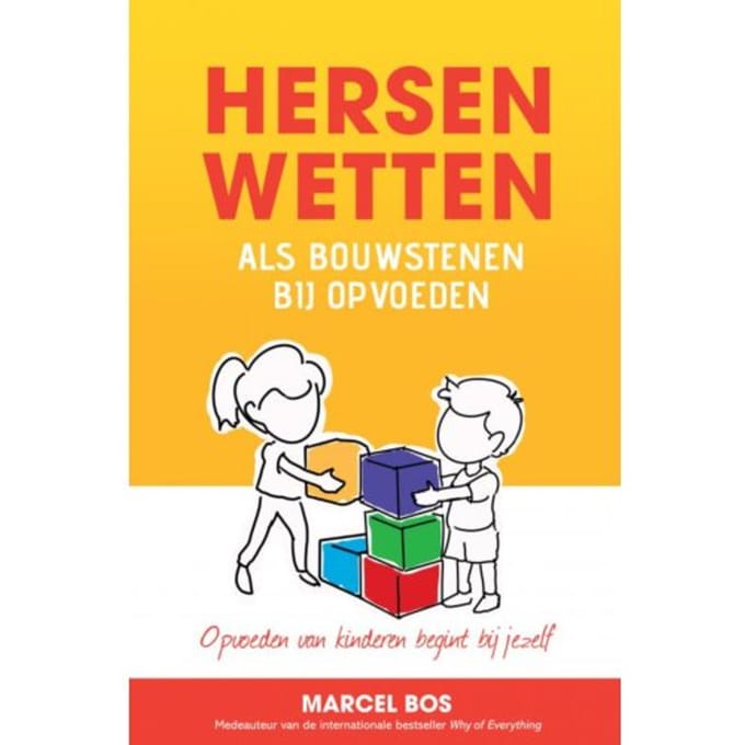 Hersenwetten Als Bouwstenen Bij Opvoeden - Marcel Bos