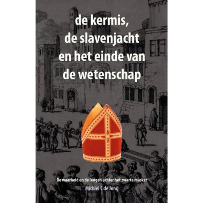 De Kermis, De Slavenjacht En Het Einde Van De Wetenschap - Michiel C. de Jong