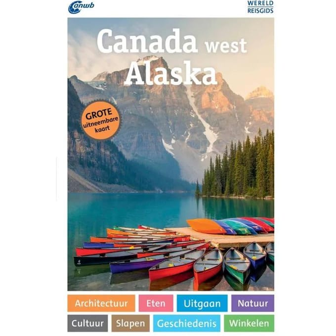 Canada West & Alaska - Anwb Wereldreisgids - Kurt Ohlhoff
