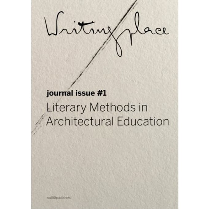 Writingplace Journal For Architecture And Literature 1 - Writingplace Journal - Klaske Havik