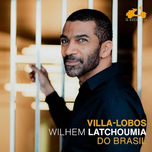 Villa-Lobos: Do Brasil (Klavierwerke) - Wilhem Latchoumia
