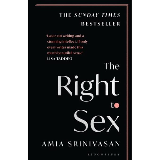The Right To Sex - Amia Srinivasan