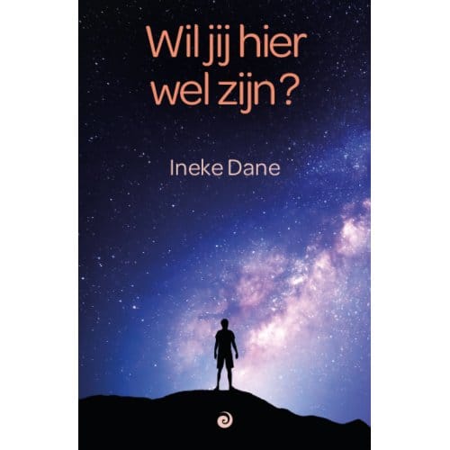 Wil Jij Hier Wel Zijn? - Ineke Dane
