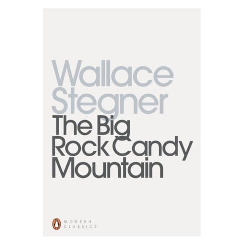The Big Rock Candy Mountain - Penguin Modern Classics - Wallace Stegner