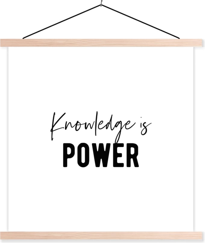 Posterhanger incl. Poster 60x60 cm - Schoolplaat - Quote - Kennis - Power - Textielposter - Blanke latten