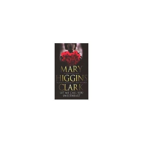 Let Me Call You Sweetheart - Mary Higgins Clark