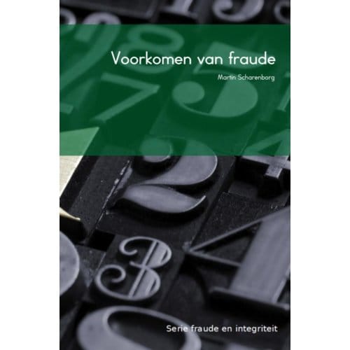 Voorkomen Van Fraude - Fraude En Integriteit - M. Scharenborg