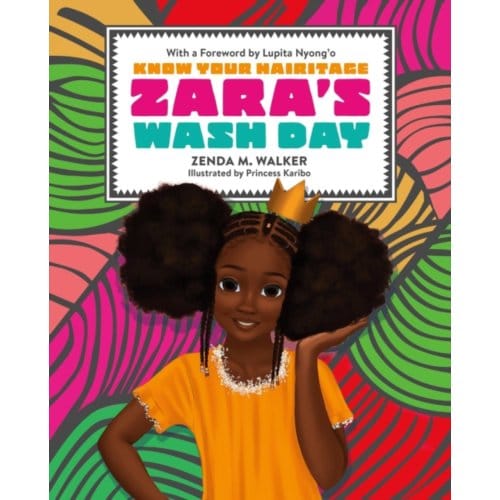 Zara's Wash Day - Know Your Hairitage - Walker, Zenda
