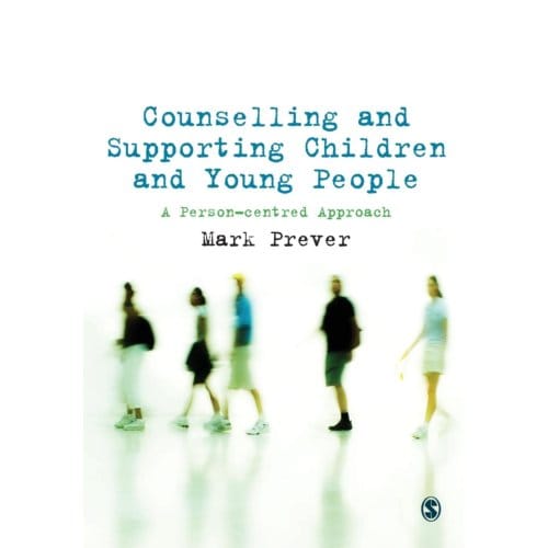 Counselling And Supporting Children And Young People - Mark Prever