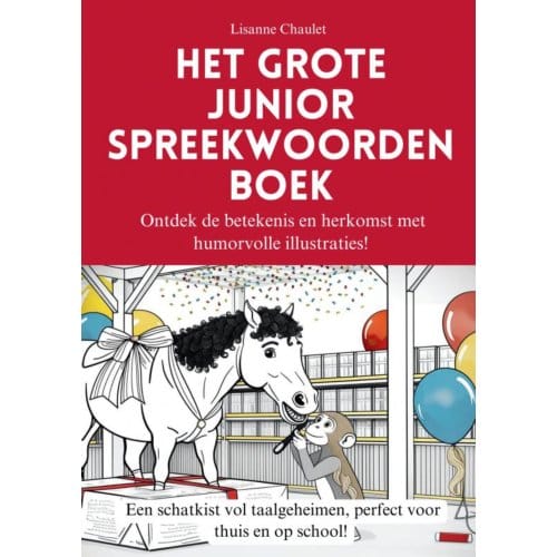 Het Grote Junior Spreekwoordenboek - Lisanne Chaulet