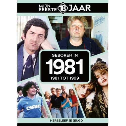 Geboren In 1981 - Mijn Eerste 18 Jaar - Mijn eerste 18 jaar