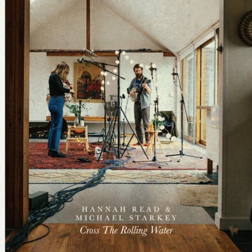 Cross The Rolling Water - Hannah Read & Michael Starkey