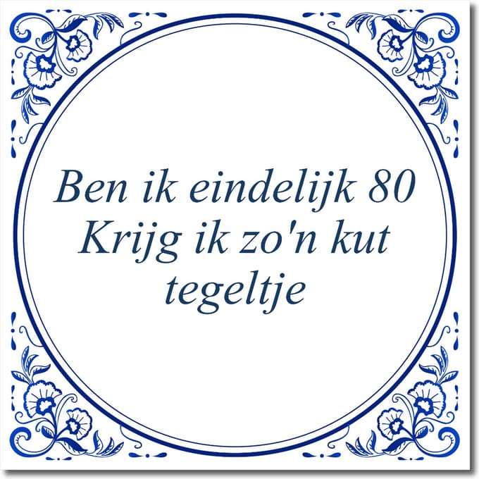 Tegeltje met hangertje - Ben ik eindelijk 80 Krijg ik zo'n kut tegeltje