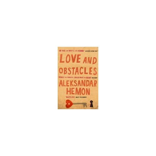 Love And Obstacles - Aleksandar Hemon