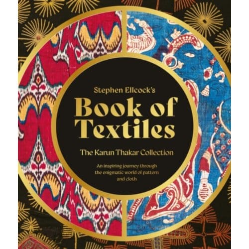 Stephen Ellcock’s Book Of Textiles - Stephen Ellcock