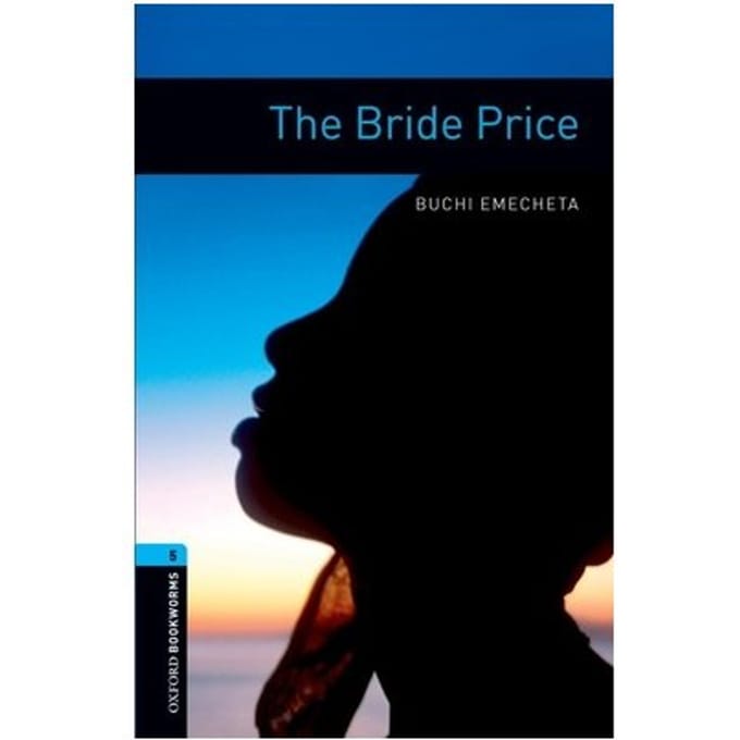 Oxford Bookworms Library: Level 5:: The Bride Price - Oxford Bookworms Elt - Buchi Emecheta