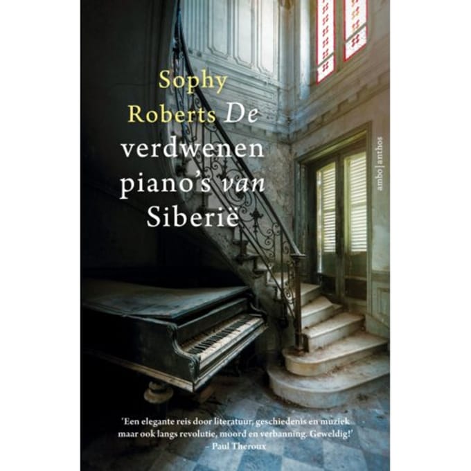 De Verdwenen Piano's Van Siberië - Sophy Roberts