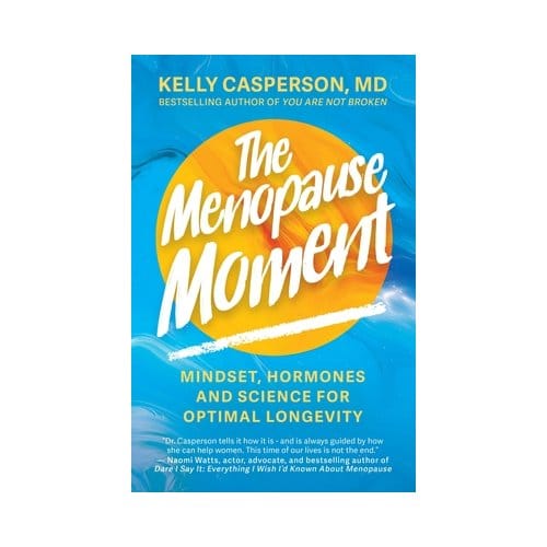 The Menopause Moment - Kelly Casperson M.D.