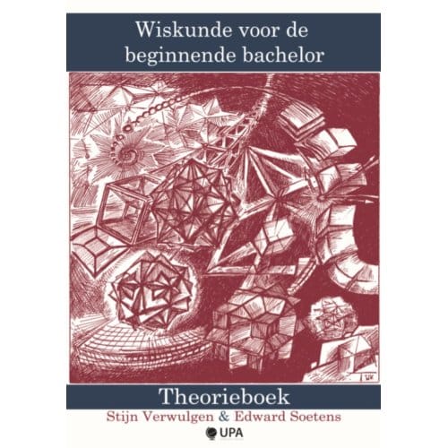Wiskunde Voor De Beginnende Bachelor. Formularium - Stijn Verwulgen