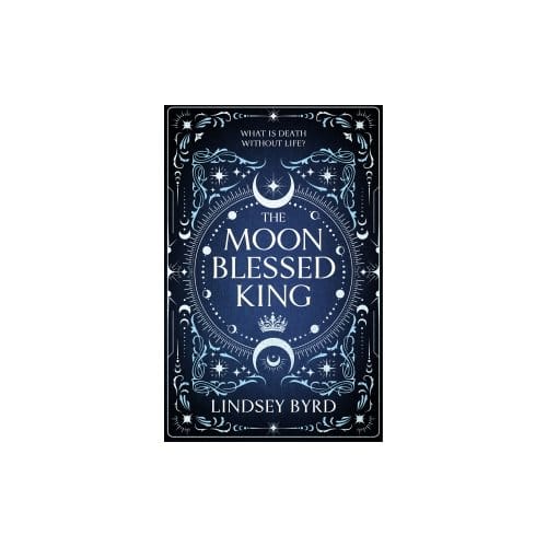 The Moon Blessed King - Lindsey Byrd