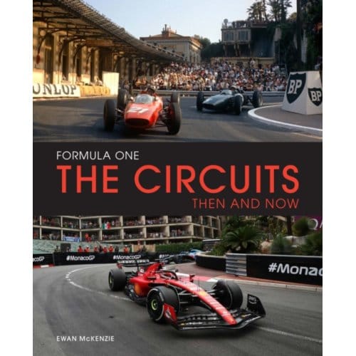 Formula One The Circuits: Then And Now - Frank Hopkinson
