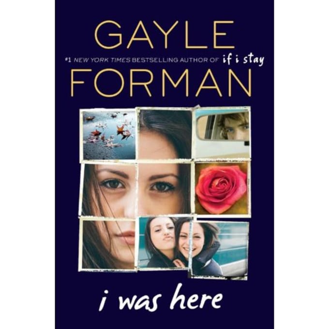 Forman, G: I Was Here - Gayle Forman