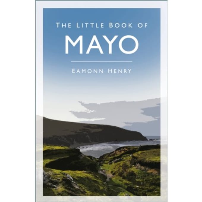 The Little Book Of Mayo - Eamonn Henry