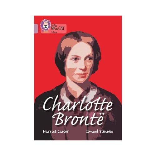Charlotte Bronte - Harriet Castor