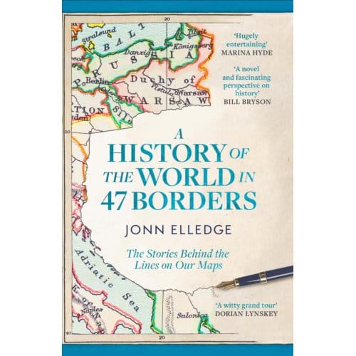 A History Of The World In 47 Borders - Jonn Elledge