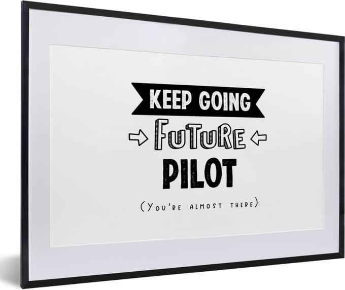 Fotolijst incl. Poster - Piloot - Studie - School - Quotes - 60x40 cm - Posterlijst