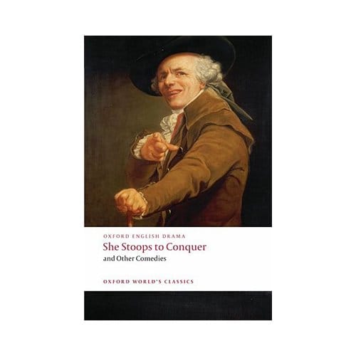 She Stoops To Conquer And Other Comedies - Oliver Goldsmith