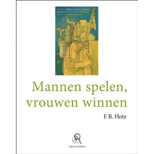 Mannen Spelen, Vrouwen Winnen - F.B. Hotz