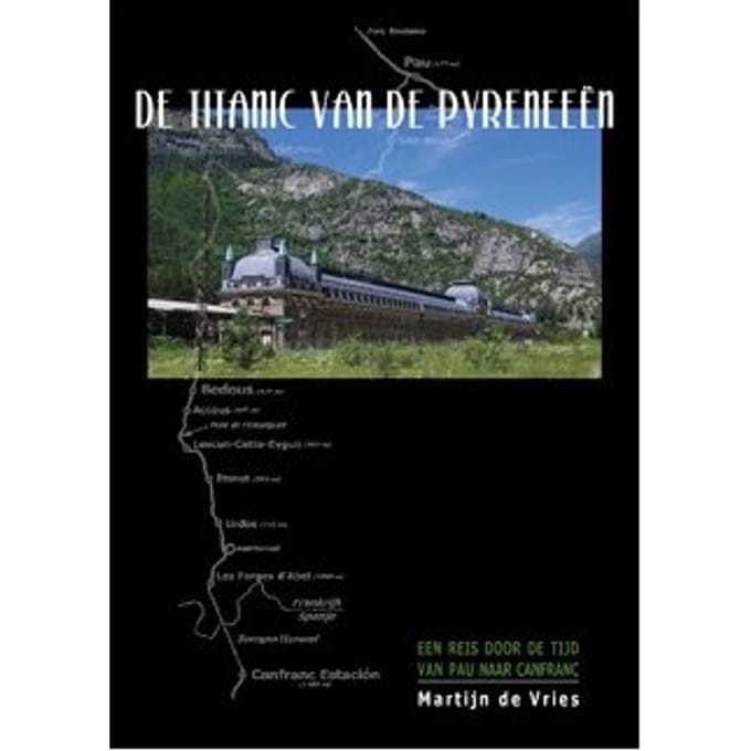De Titanic Van De Pyreneeën - Martijn de Vries